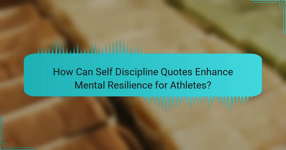 How Can Self Discipline Quotes Enhance Mental Resilience for Athletes?