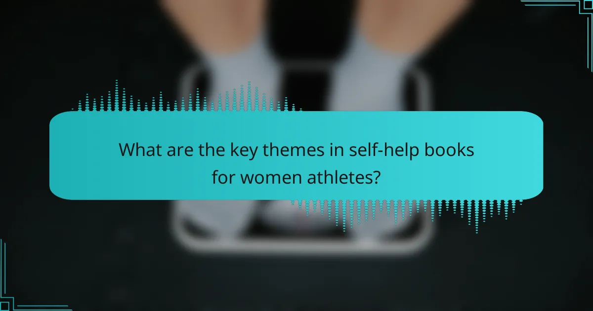 What are the key themes in self-help books for women athletes?