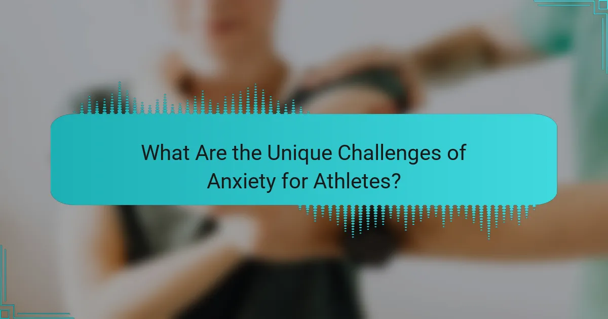 What Are the Unique Challenges of Anxiety for Athletes?