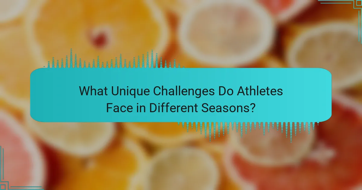 What Unique Challenges Do Athletes Face in Different Seasons?