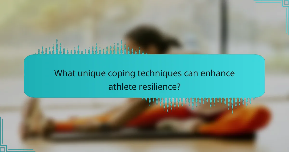 What unique coping techniques can enhance athlete resilience?