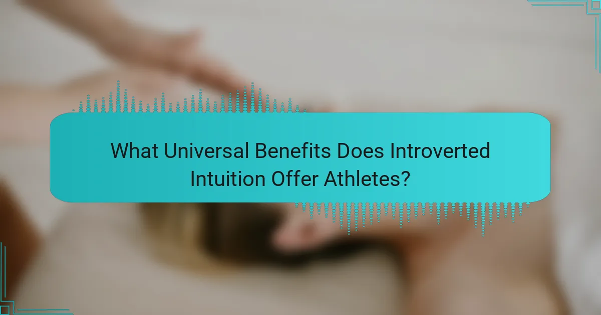 What Universal Benefits Does Introverted Intuition Offer Athletes?
