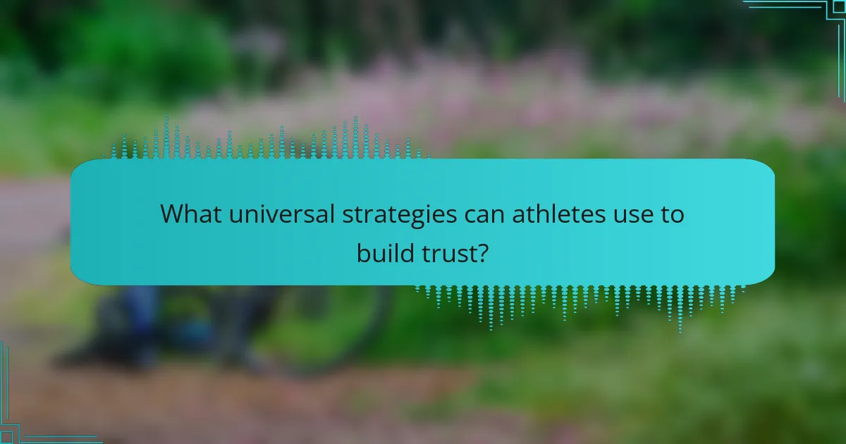 What universal strategies can athletes use to build trust?