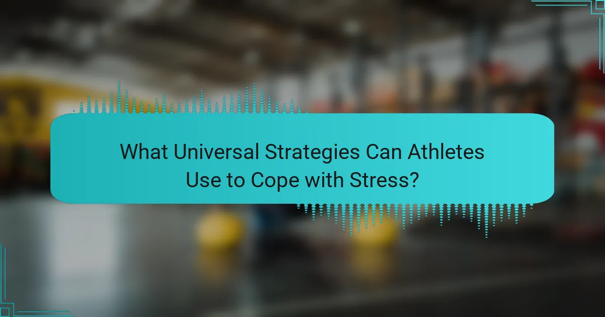 What Universal Strategies Can Athletes Use to Cope with Stress?